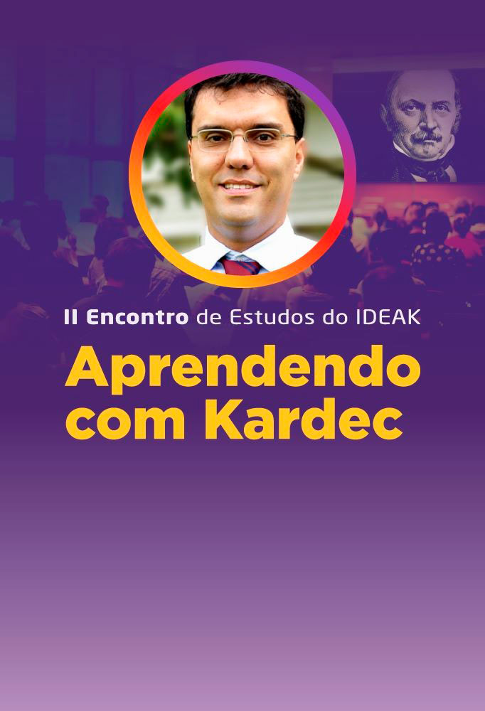 II Encontro presencial de estudos do IDEAK - Aprendendo com Kardec - Alexander Moreira-Almeida