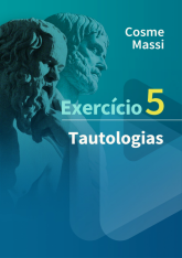 Exercício 5 – Tautologias